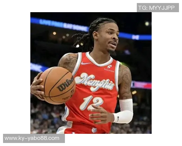 薪资专家分析莫兰特留队前景交易截止日后灰熊需调整要价才能交易